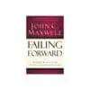 Failing Forward - John C. Maxwell