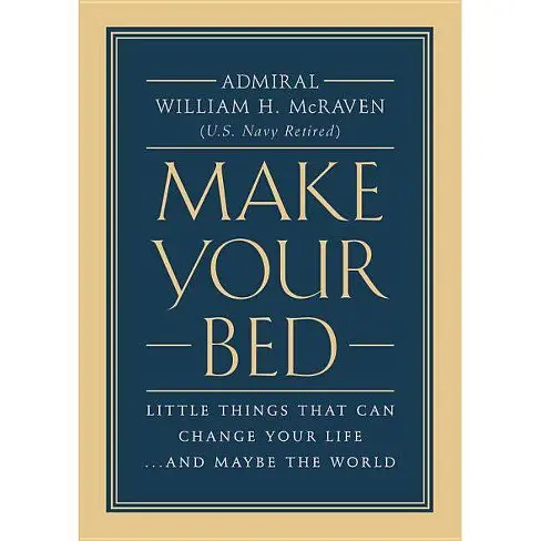 Make Your Bed - ADMIRAl WILLIHAM H. McRAVEN