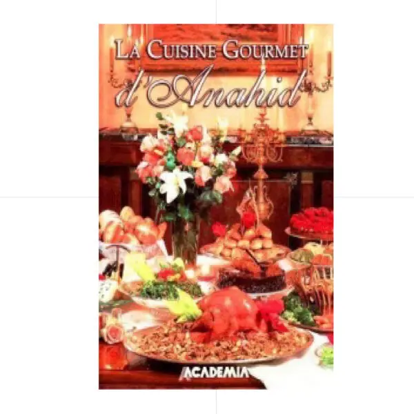 La Cuisine Gourmet D'Anahid سفرة اناهيد الشهية / فرنسي