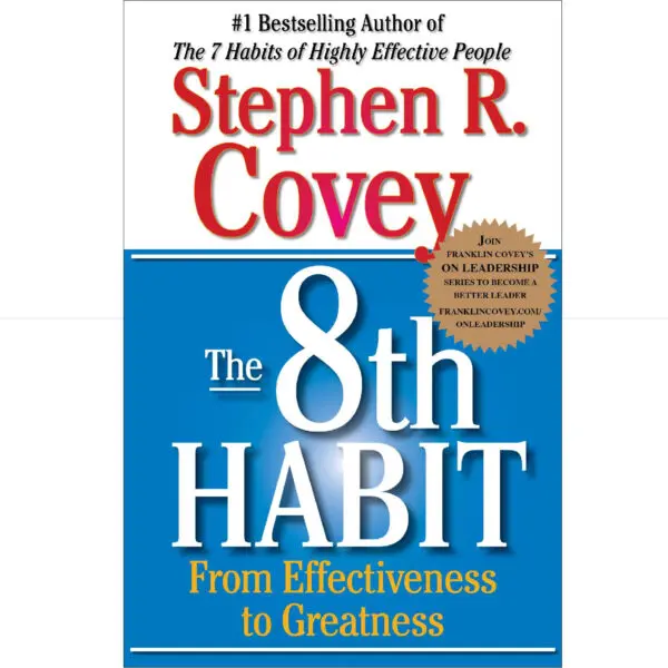 The 8th Habit From Effectiveness To Greatness - Stephen Covey