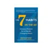The 7 Habits On The Go - Stephen R. Covey