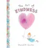 The Art Of Kindness - Meredith Gaston