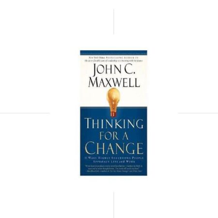 Thinking for a Change - John C. Maxwell