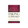 Failing Forward - John C. Maxwell