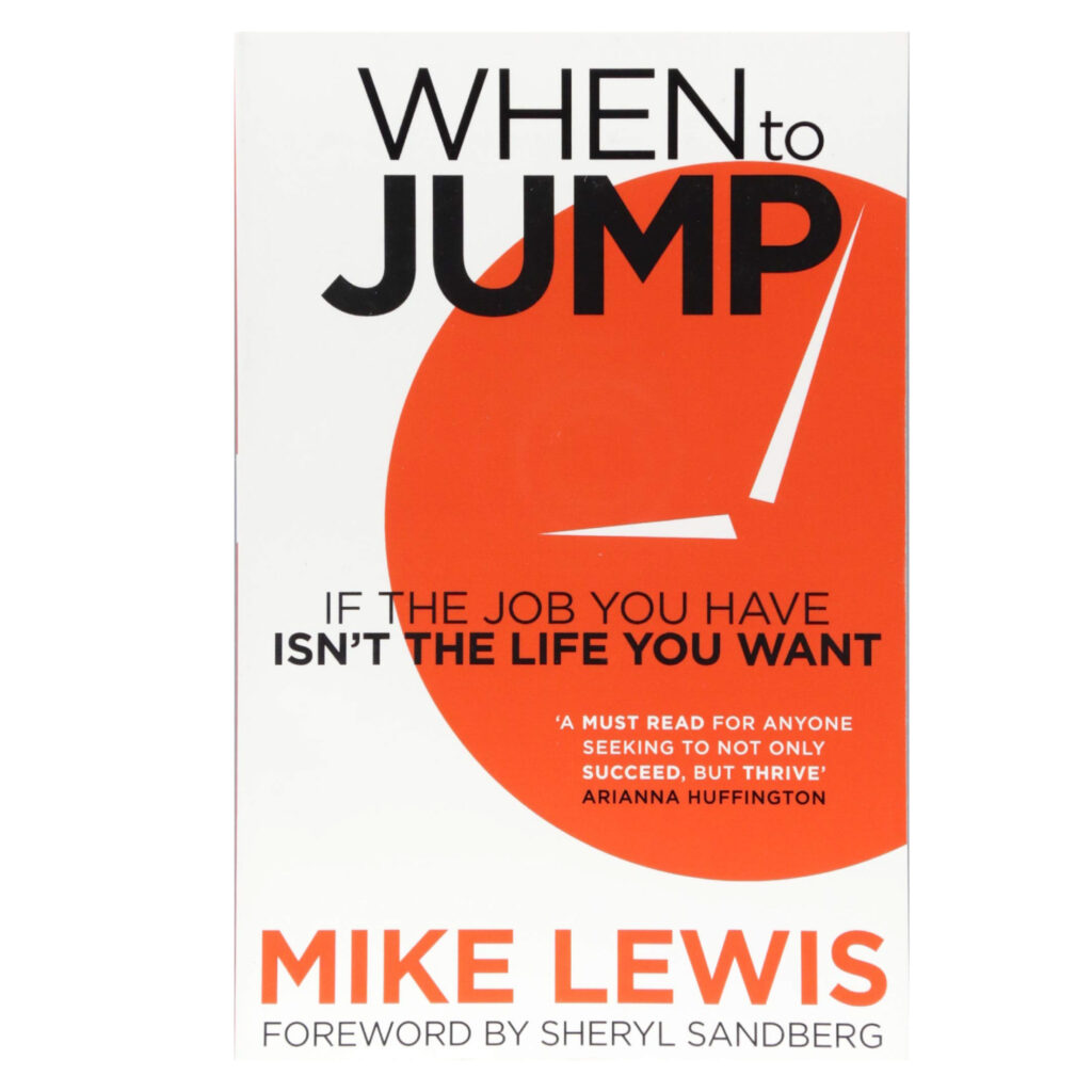 When to Jump : If the Job You Have Isn't the Life You Want