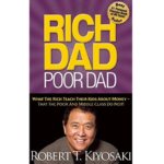 H Rich Dad Poor Dad : What The Rich Teach Their Kids About Money